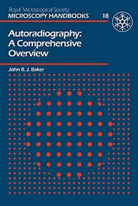 Autoradiography (Royal Microscopical Society Microscopy Handbooks, 18)