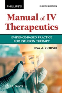 Phillips’ Man of I.V. Therapeutics: Evidence-Based Practice for Infusion Therapy, 8th Edition