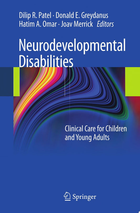 Neurodevelopmental Disabilities Neurodevelopmental Disabilities: Clinical Care for Children and Young Adults