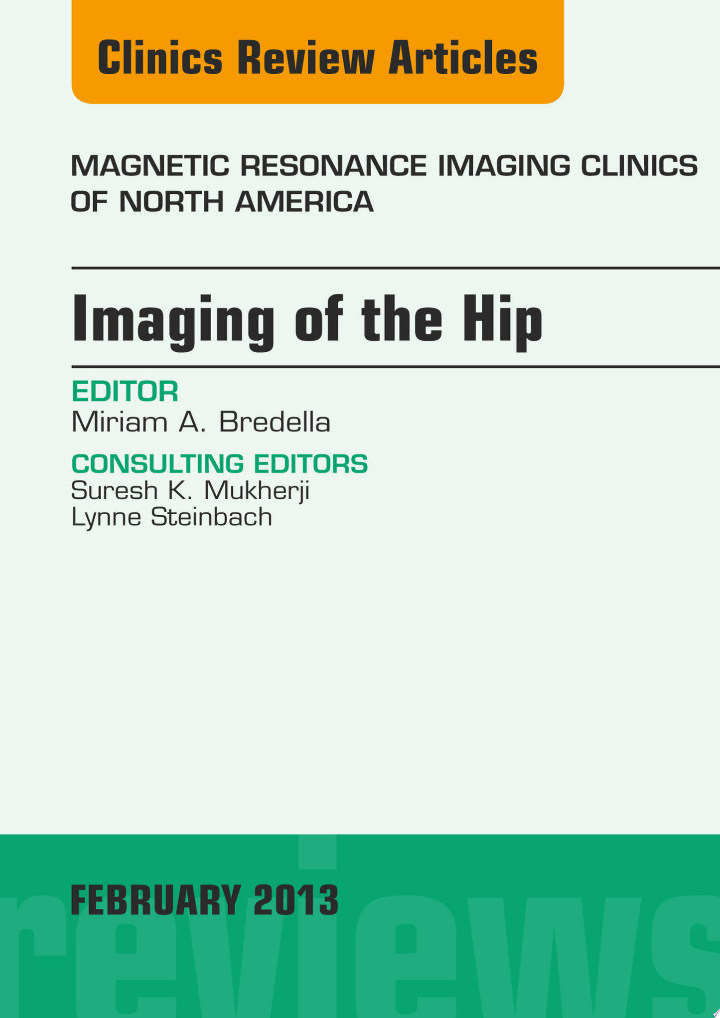 Imaging of the Hip, An Issue of Magnetic Resonance Imaging Clinics (The Clinics: Radiology)