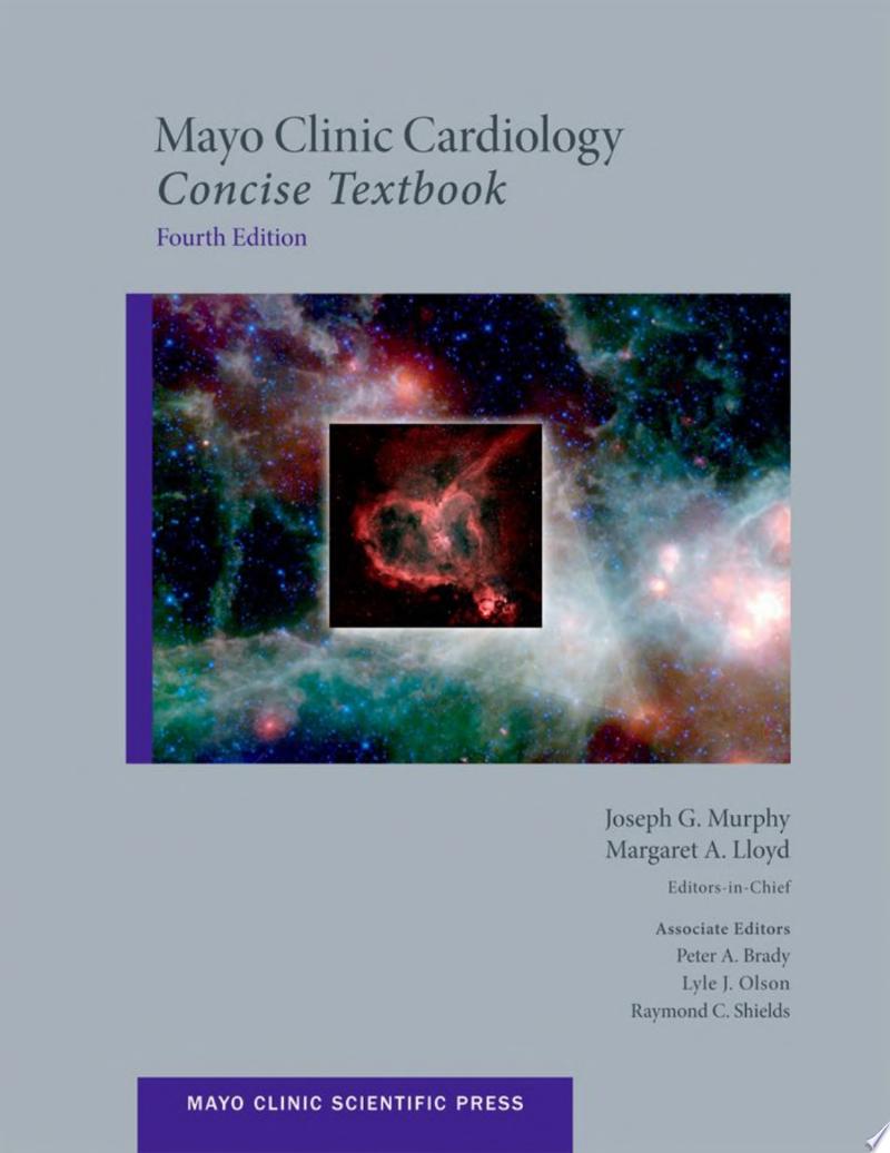 Mayo Clinic Cardiology: Concise Textbook, 4e