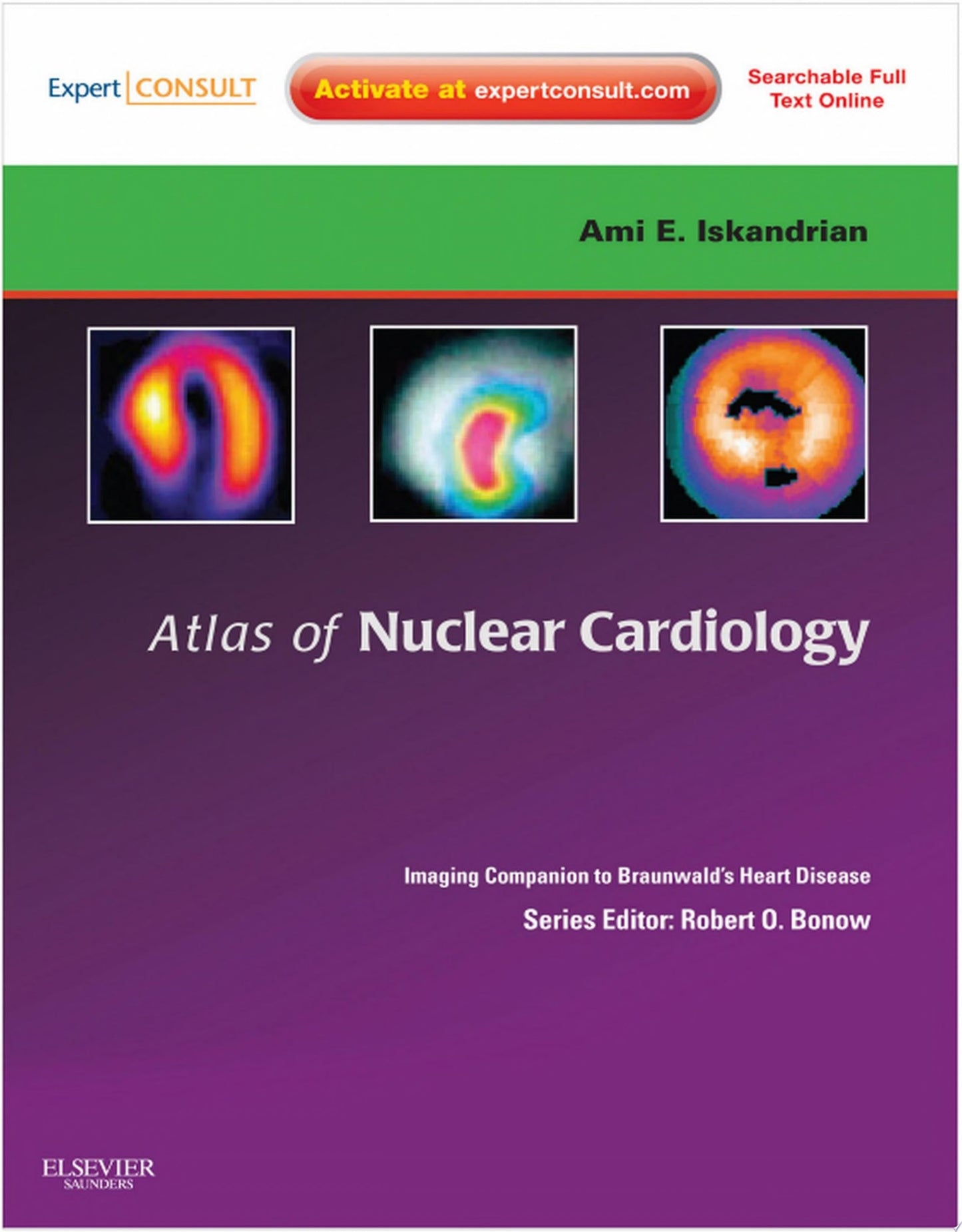 Atlas of Nuclear Cardiology: Imaging Companion to Braunwald’s Heart Disease
