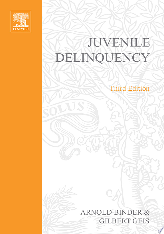 Juvenile Delinquency : Historical, Cultural & Legal Perspectives