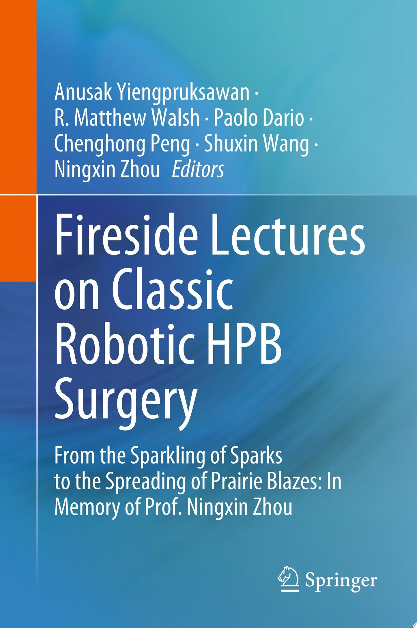 Fireside Lectures on Classic Robotic HPB Surgery: From the Sparkling of Sparks to the Spreading of Prairie Blazes: In Memory of Prof. Ningxin Zhou