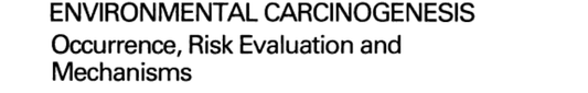 Environmental Carcinogenesis