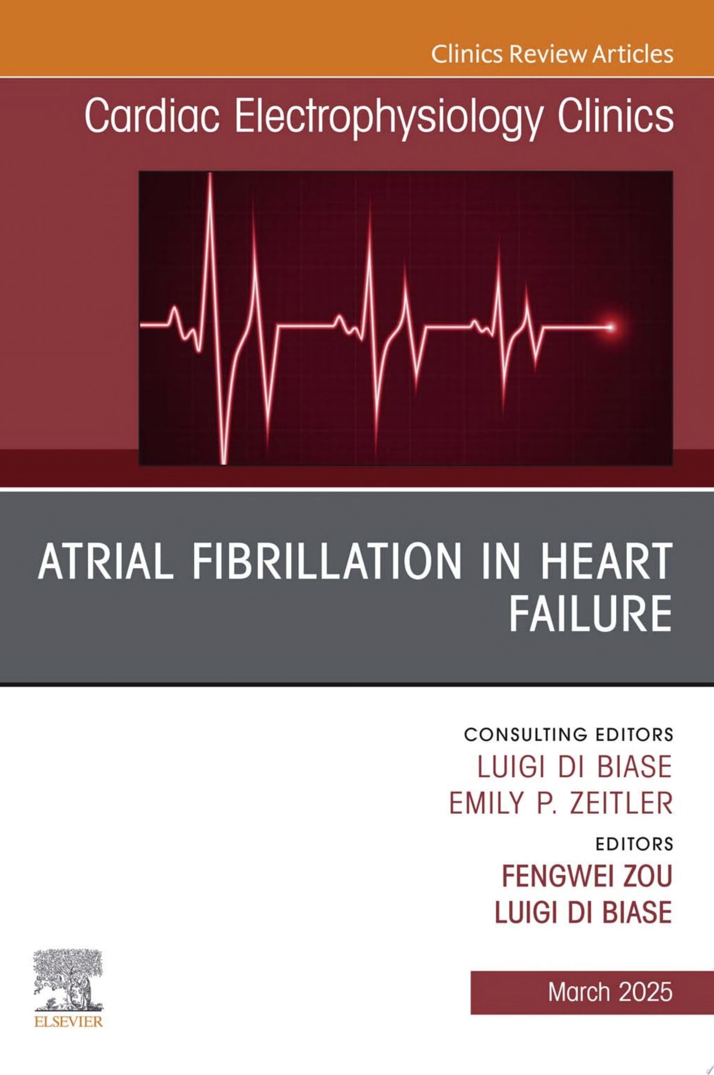 Atrial Fibrillation in Heart Failure, An Issue of Cardiac Electrophysiology Clinics