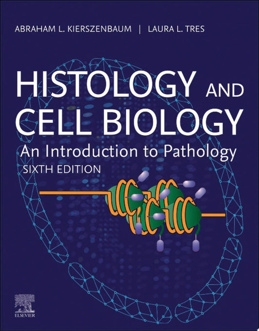 Histology and Cell Biology: An Introduction to Pathology, 6th edition