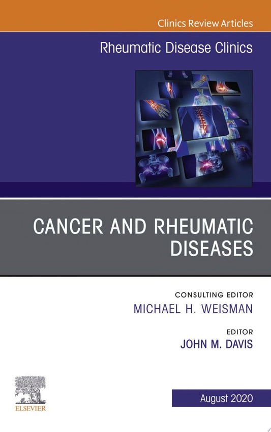 Cancer and Rheumatic Diseases, An Issue of Rheumatic Disease Clinics of North America