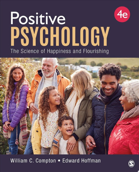 Positive Psychology: The Science of Happiness and Flourishing, 4th Edition