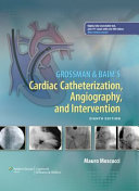 Grossman & Baim’s Cardiac Catheterization, Angiography, and Intervention, 8th Edition
