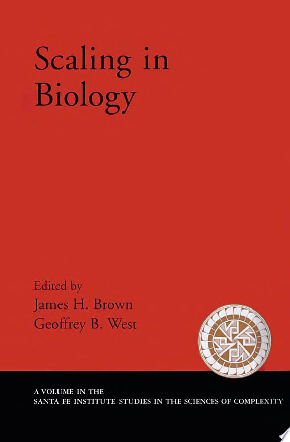 Scaling in Biology: Santa Fe Institute Studies on the Sciences of Complexity