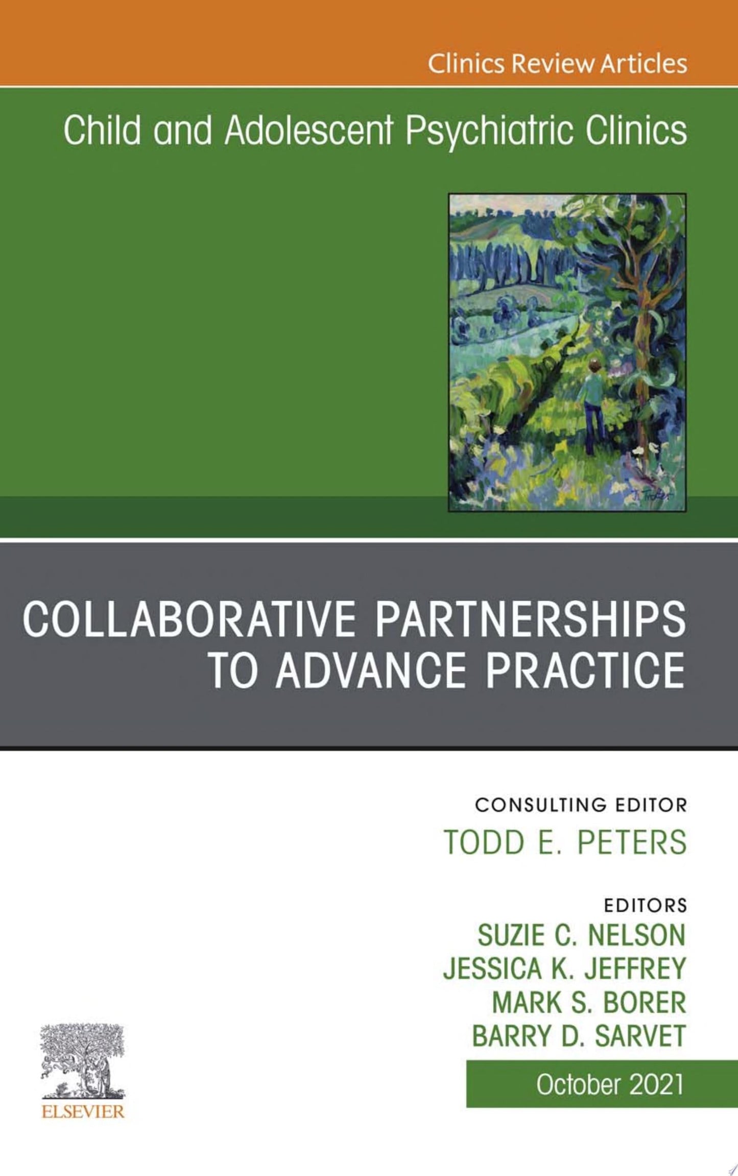 Collaborative Partnerships to Advance Child and Adolescent Mental Health Practice, An Issue of Child and Adolescent Psychiatric Clinics of North America, E-Book