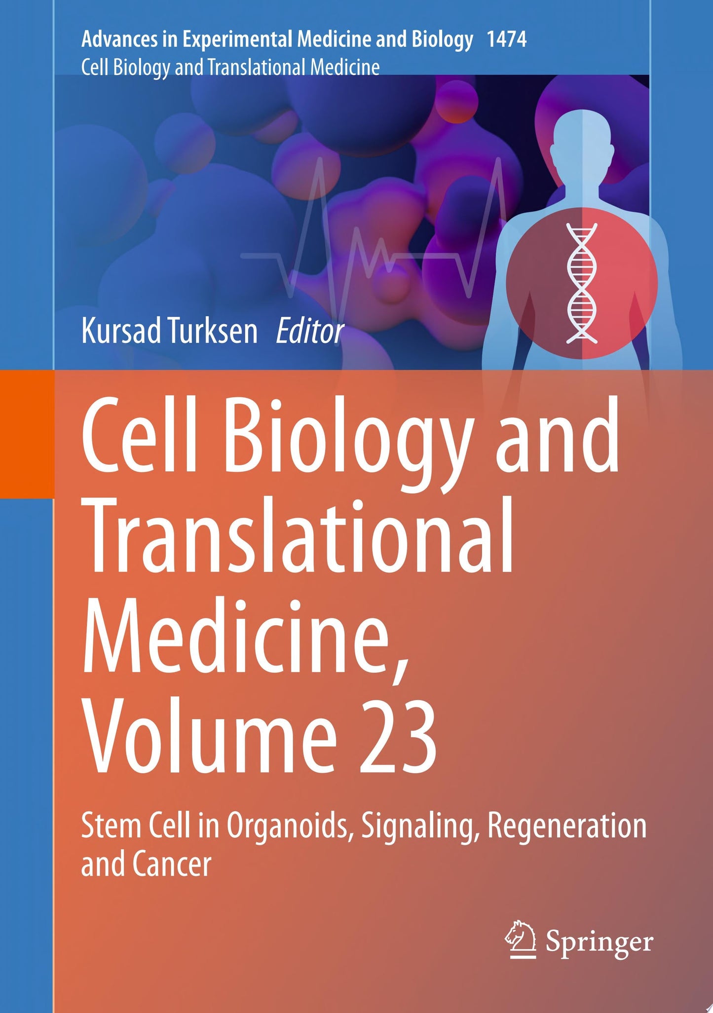 Cell Biology and Translational Medicine, Volume 23: Stem Cell in Organoids, Signaling, Regeneration and Cancer
