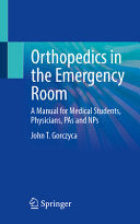 Orthopaedic Emergencies: A Manual for Medical Students, Physicians, PAs and NPs