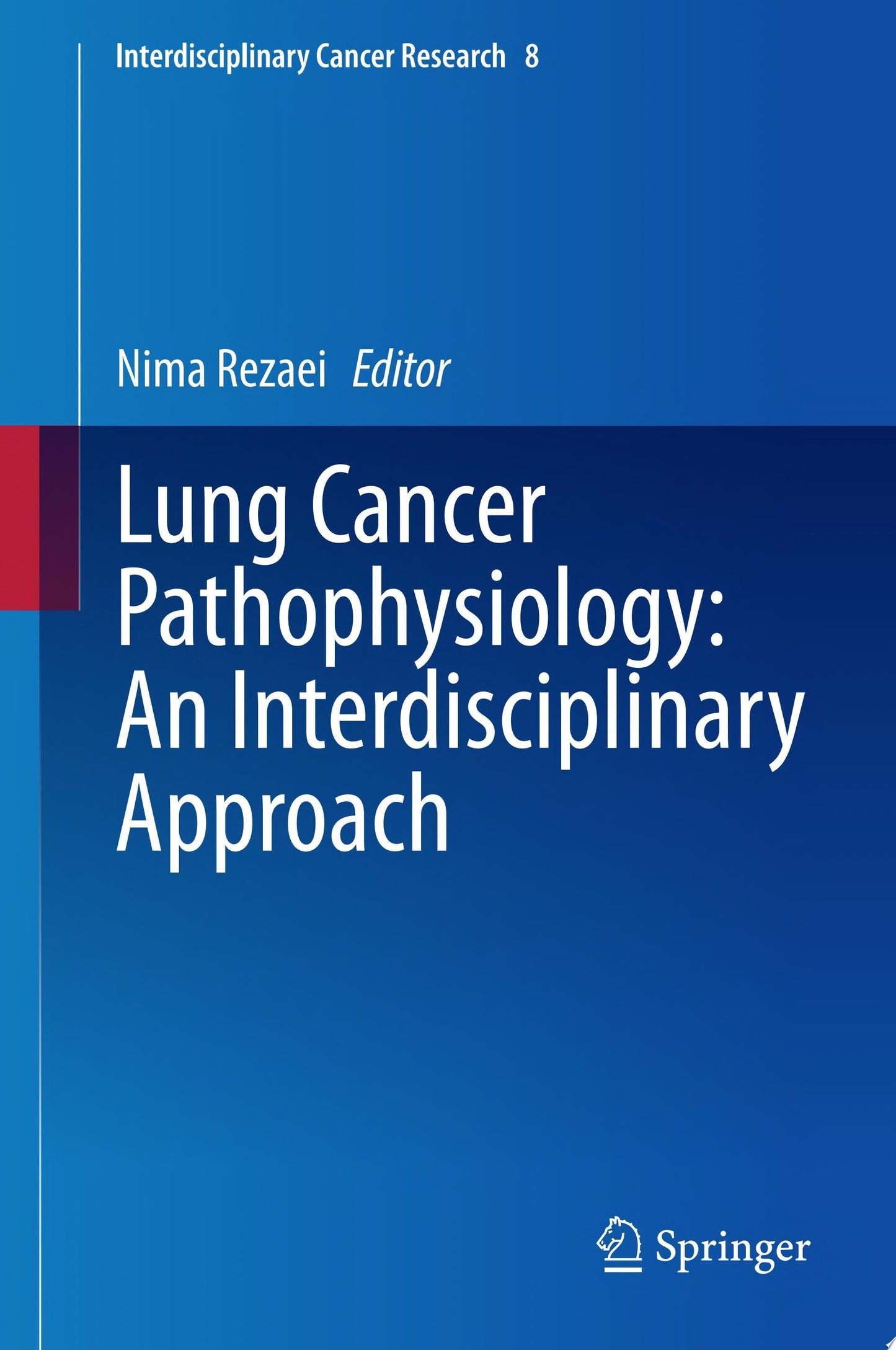 Lung Cancer Pathophysiology: An Interdisciplinary Approach: An Interdisciplinary Approach