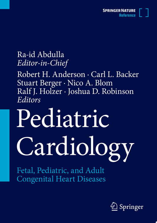 Pediatric Cardiology: Fetal, Pediatric, and Adult Congenital Heart Diseases