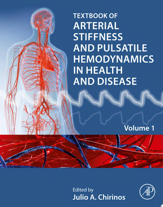 Textbook of Arterial Stiffness and Pulsatile Hemodynamics in Health and Disease