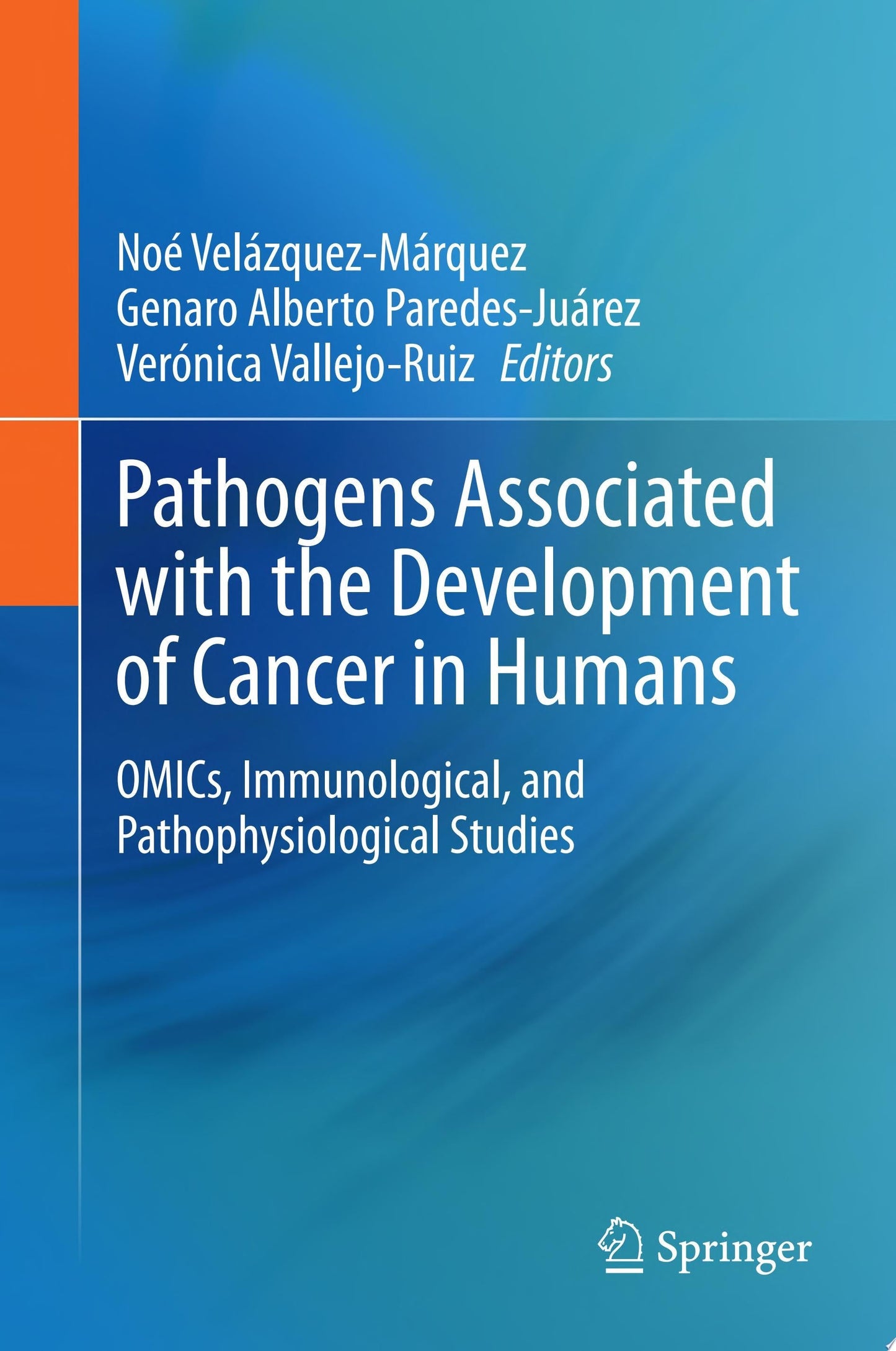Pathogens Associated with the Development of Cancer in Humans: OMICs, Immunological, and Pathophysiological Studies