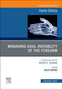 Managing Instability of the Wrist, Forearm and Elbow, An Issue of Hand Clinics (Volume 36-4) (The Clinics: Orthopedics, Volume 36-4)