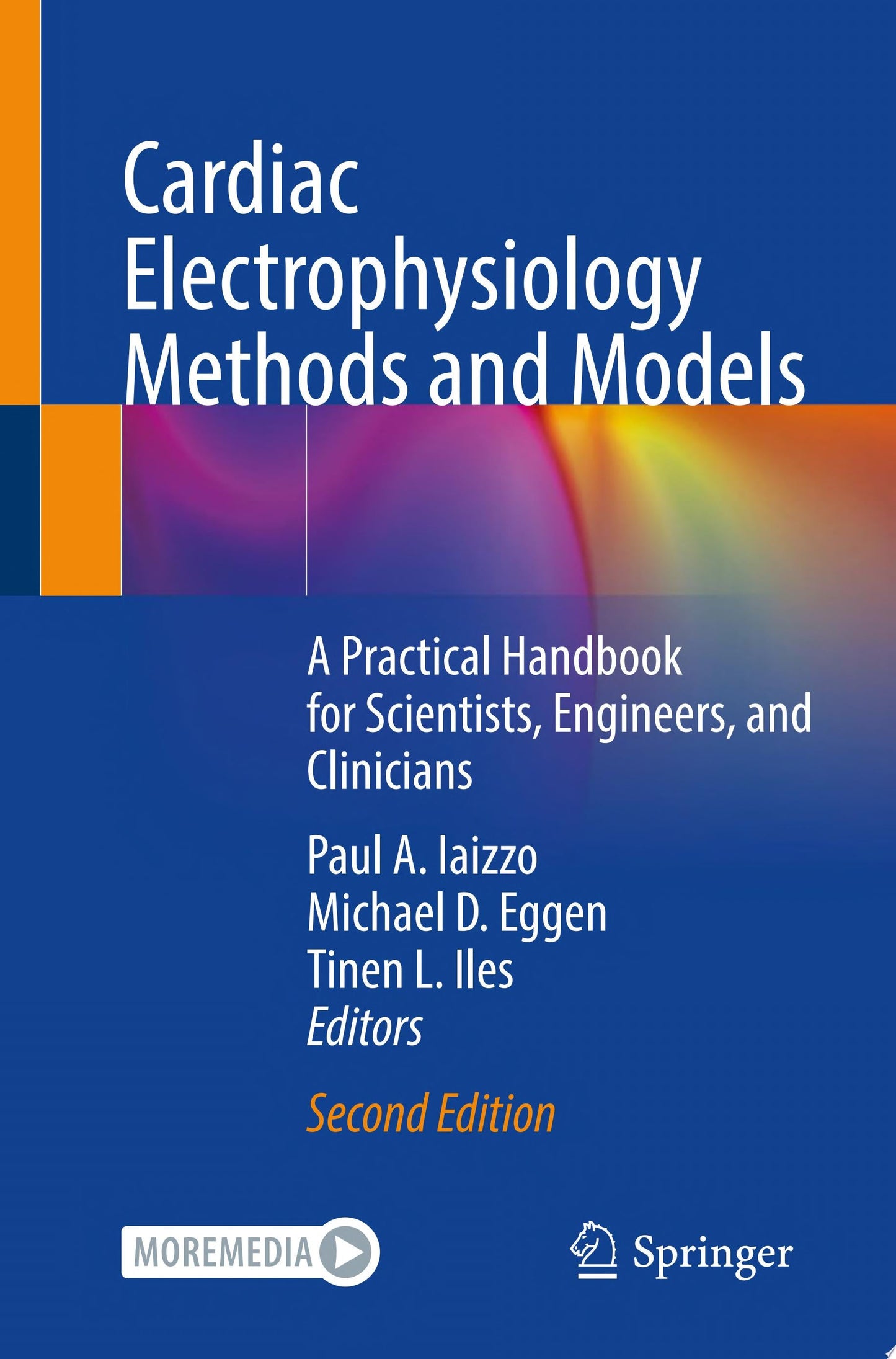 Cardiac Electrophysiology Methods and Models: A Practical Handbook for Scientists, Engineers, and Clinicians, 2nd Edition