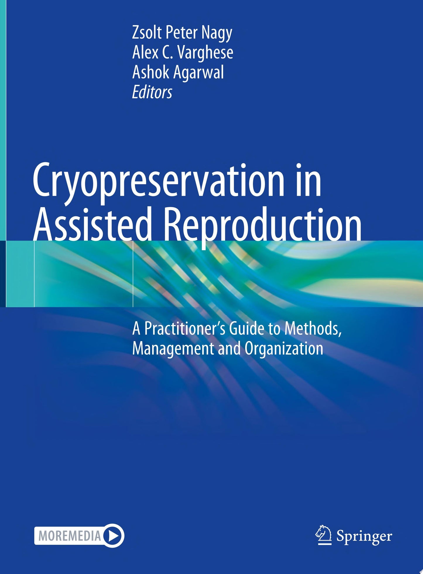 Cryopreservation in Assisted Reproduction: A Practitioner's Guide to Methods, Management and Organization
