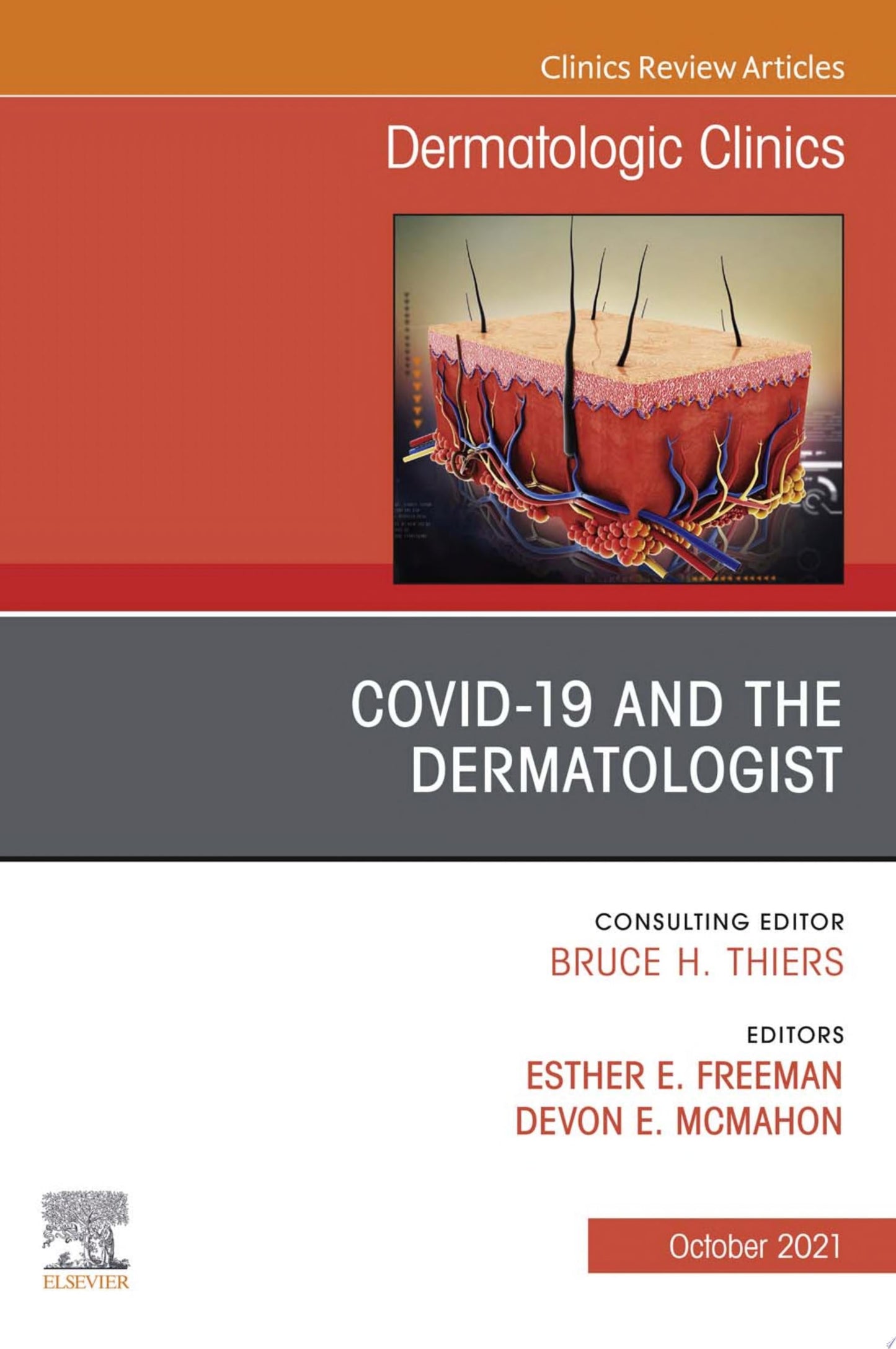 COVID-19 and the Dermatologist, An Issue of Dermatologic Clinics, E-Book