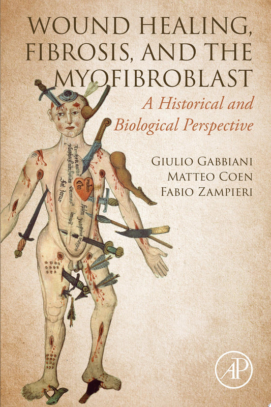 WOUND HEALING, FIBROSIS, AND THE MYOFIBROBLAST: A Historical and Biological Perspective