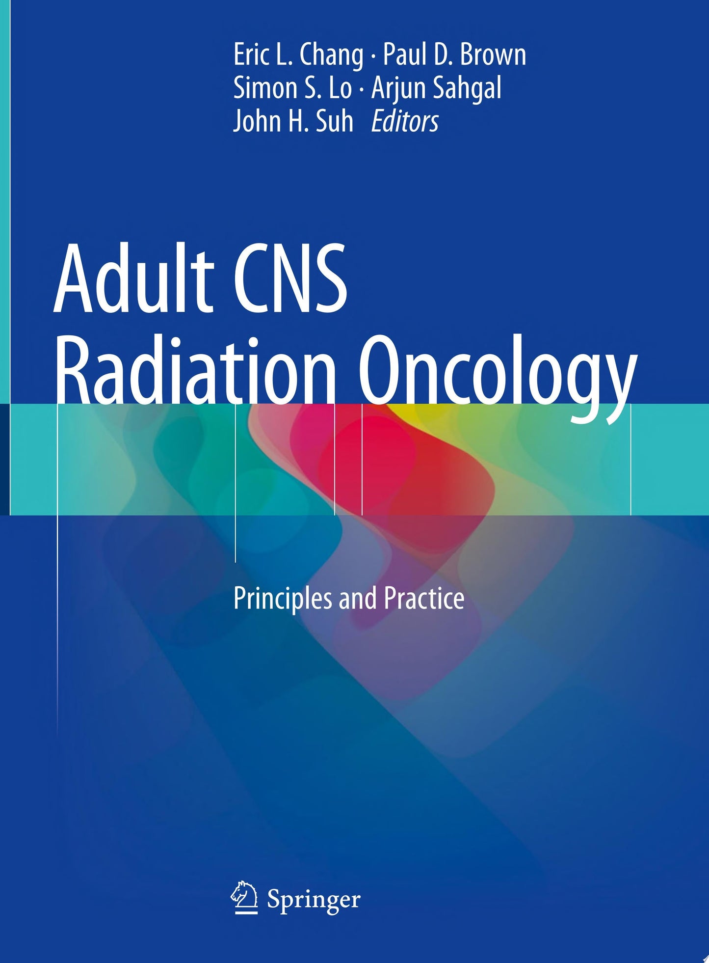 Adult CNS Radiation Oncology: Principles and Practice, 2nd Edition