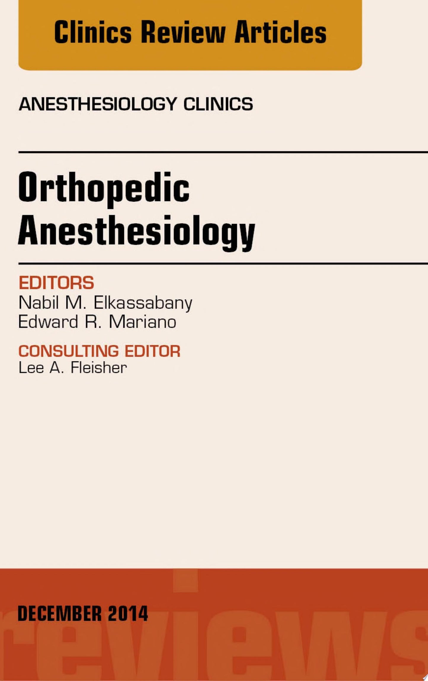 Orthopaedic Anesthesia, An Issue of Anesthesiology Clinics