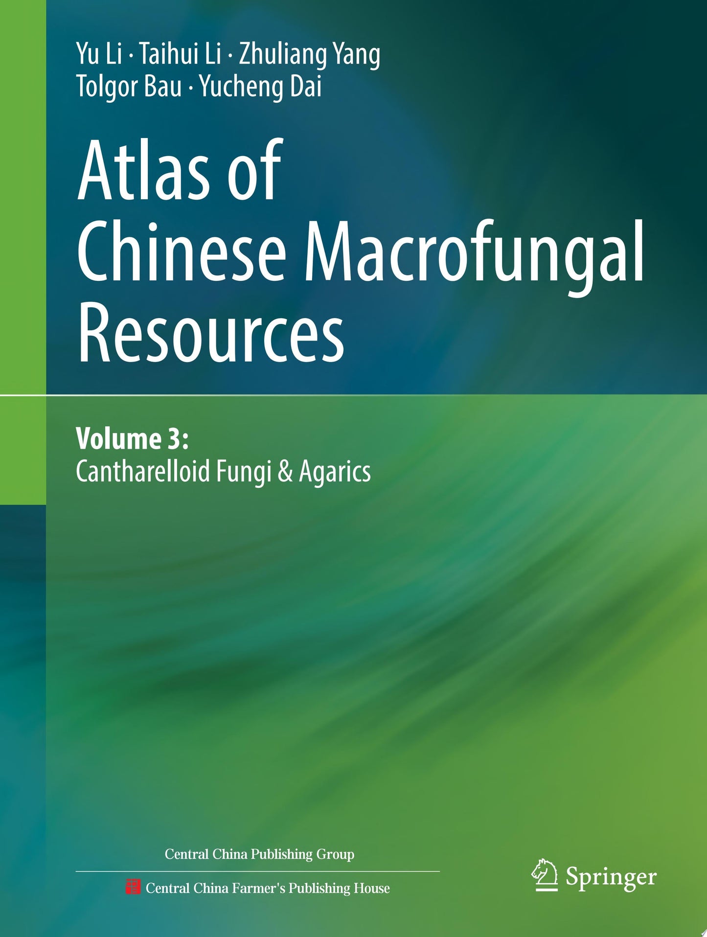 Atlas of Chinese Macrofungal Resources: Volume 3: Cantharelloid Fungi & Agarics