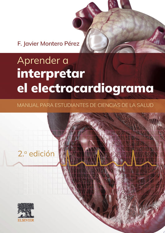 Aprender a interpretar el electrocardiograma: Manual para estudiantes de ciencias de la salud, 2nd Edition
