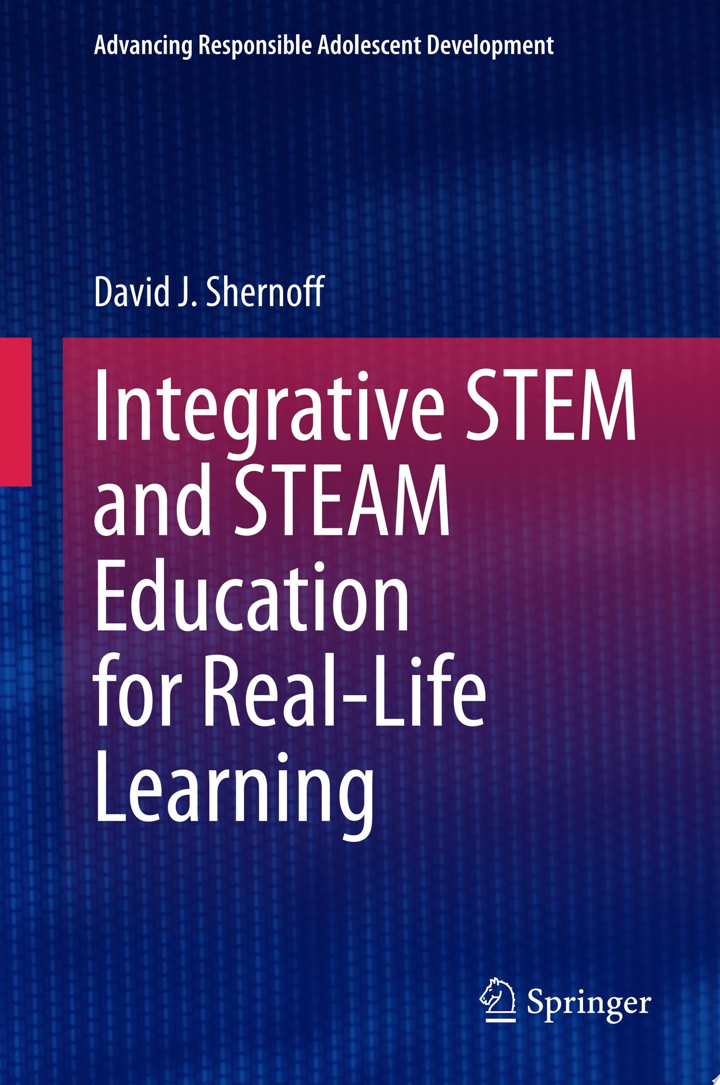 Integrative STEM and STEAM Education for Real-Life Learning