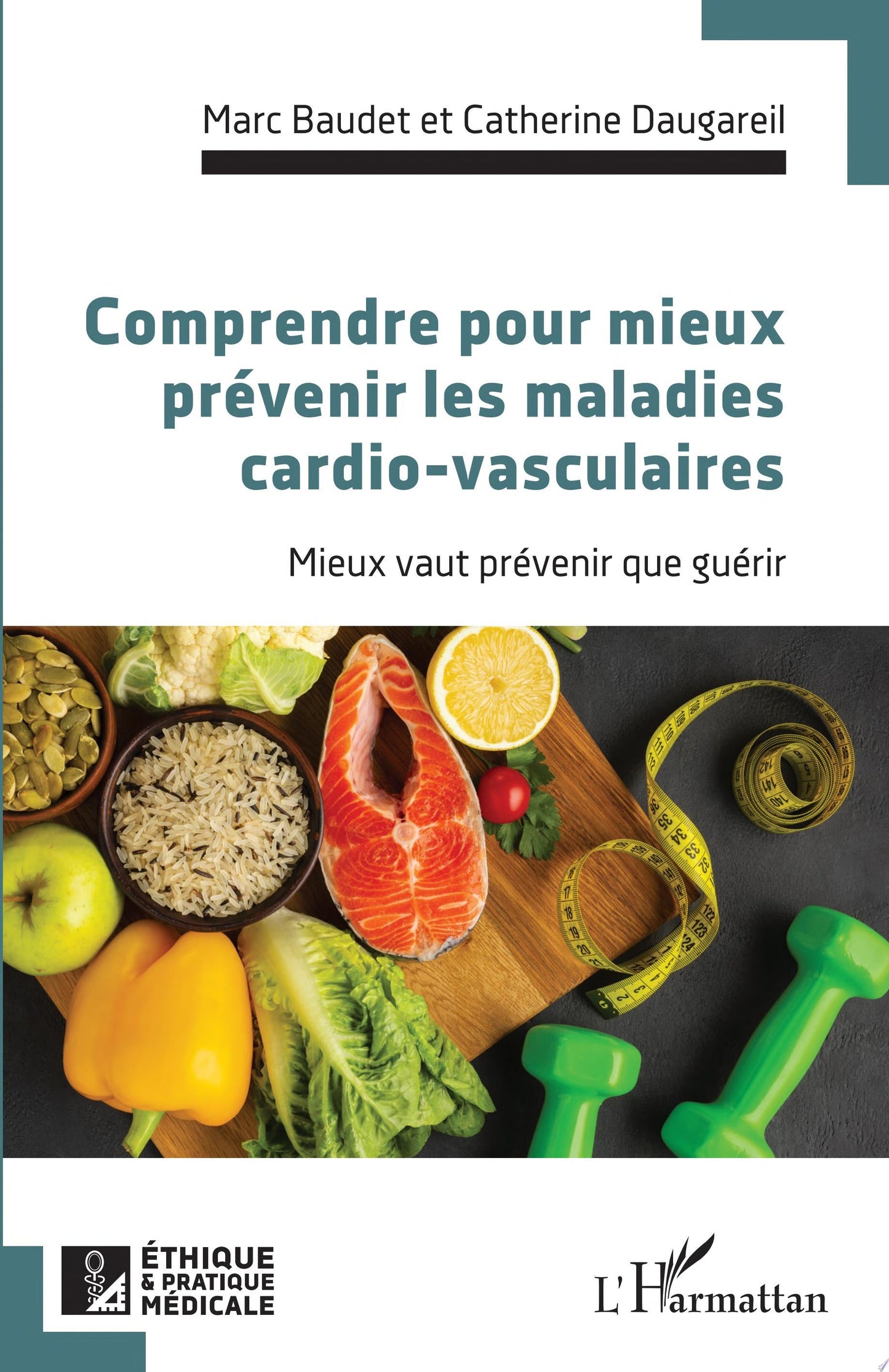 Comprendre pour mieux prévenir les maladies cardio-vasculaires: Mieux vaut prévenir que guérir