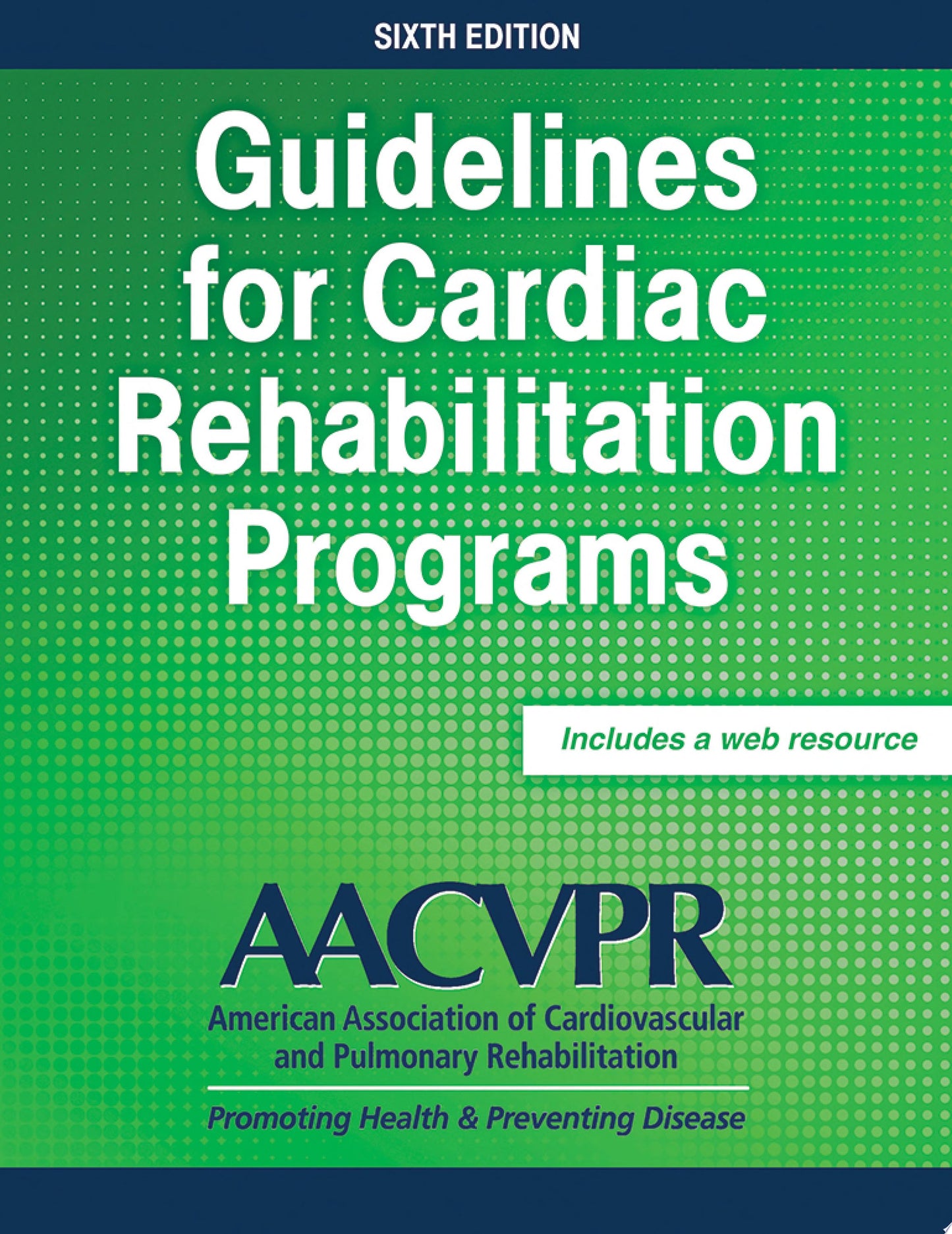 Guidelines for Cardiac Rehabilitation Programs, 6th Edition