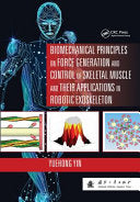 Biomechanical Principles on Force Generation and Control of Skeletal Muscle and their Applications in Robotic Exoskeleton (Advances in Systems Science and Engineering (ASSE))