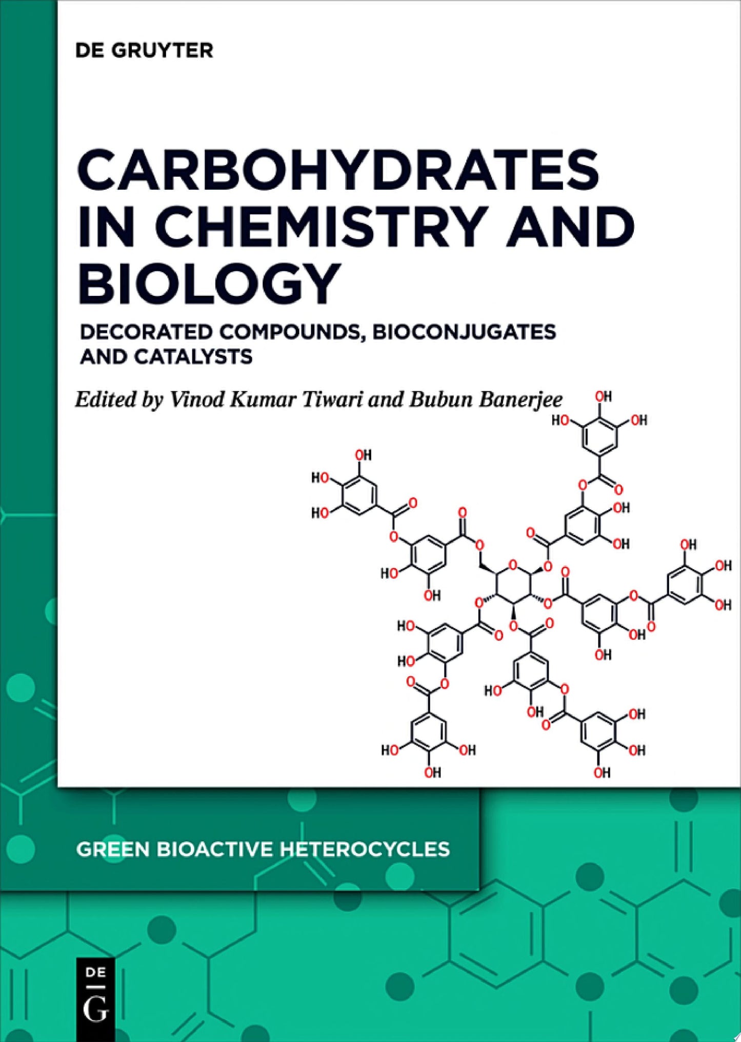 Carbohydrates in Chemistry and Biology: Decorated Compounds, Bioconjugates and Catalysts