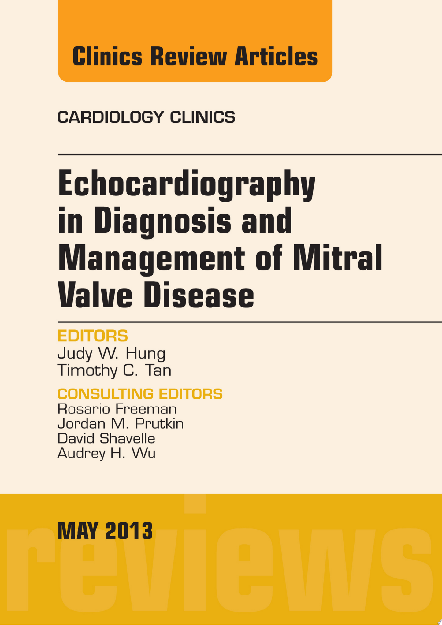 Echocardiography in Diagnosis and Management of Mitral Valve Disease, An Issue of Cardiology Clinics, 1e