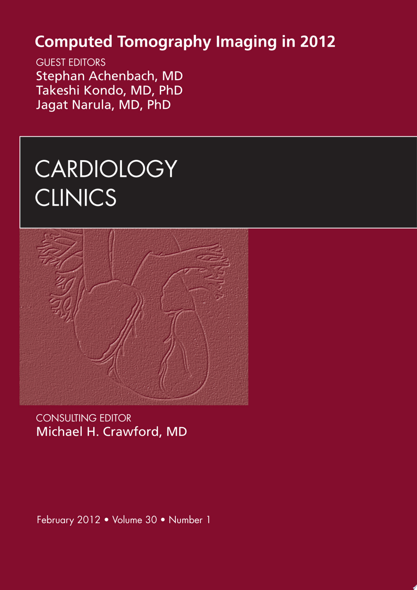 Computed Tomography Imaging in 2012, An Issue of Cardiology Clinics