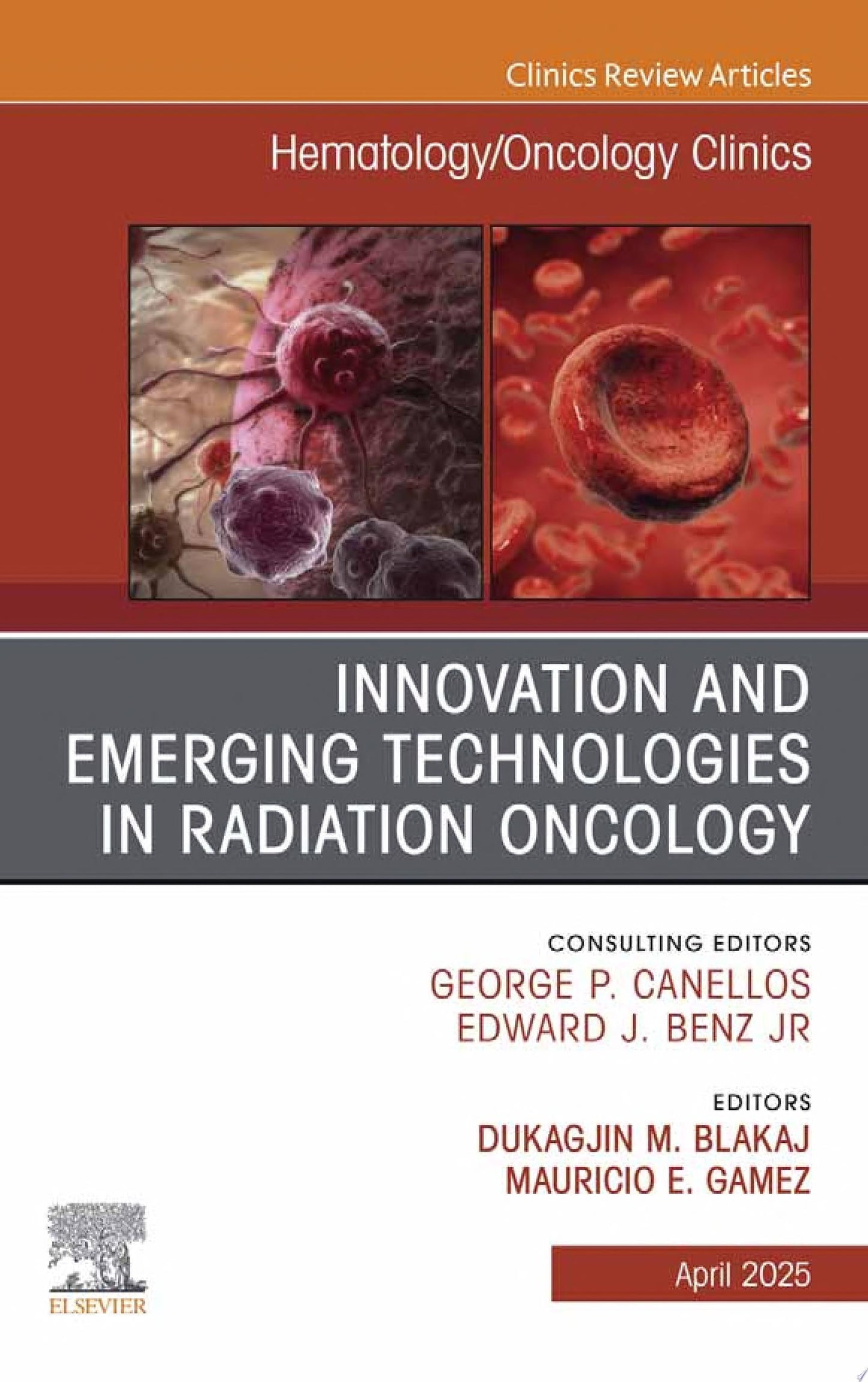 Innovation and Emerging Technologies in Radiation Oncology, An Issue of Hematology/Oncology Clinics of North America