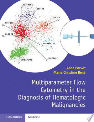Multiparameter Flow Cytometry in the Diagnosis of Hematologic Malignancies, 2nd edition