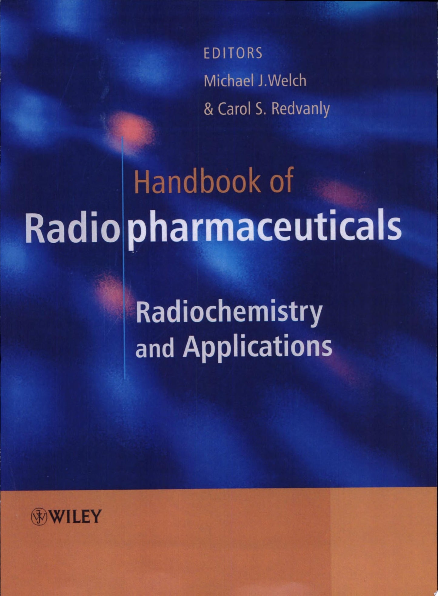 Handbook of Radiopharmaceuticals: Methodology and Applications