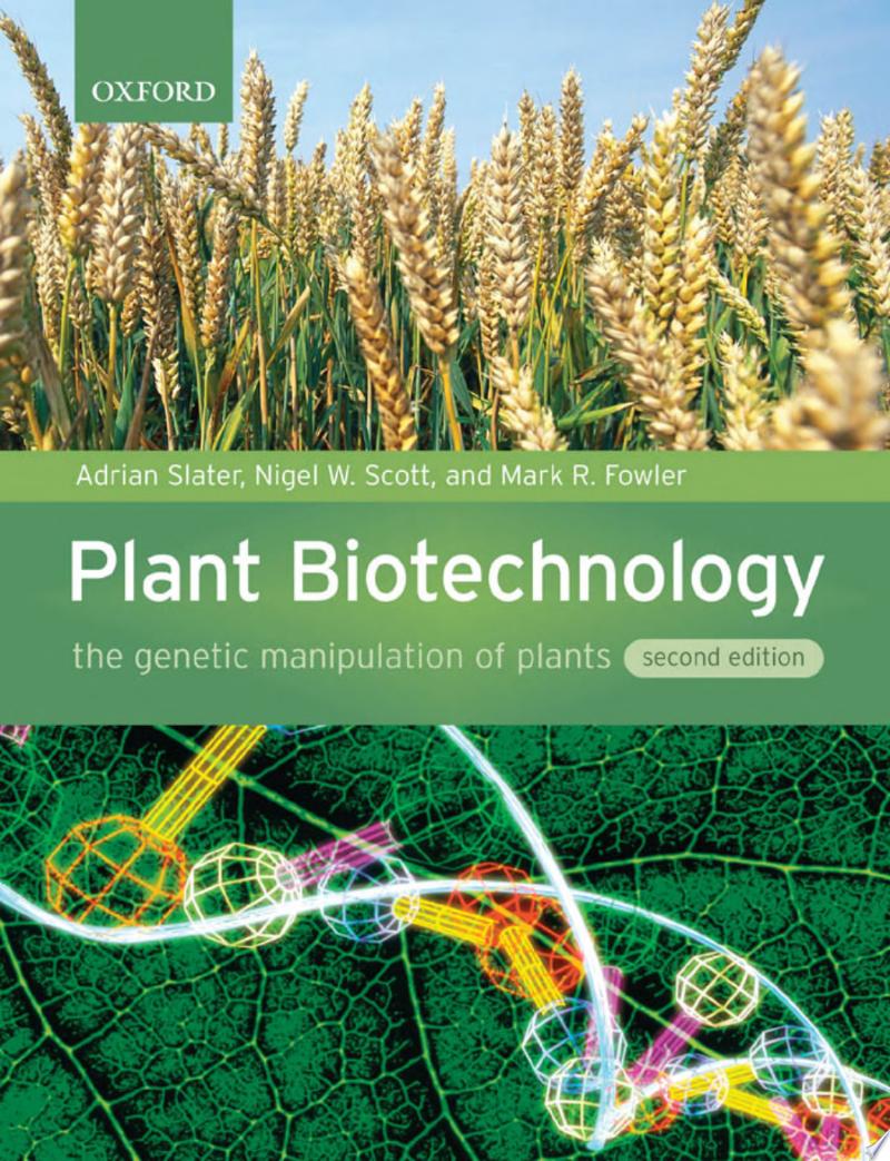Plant Biotechnology: The Genetic Manipulation of Plants, 2nd Edition