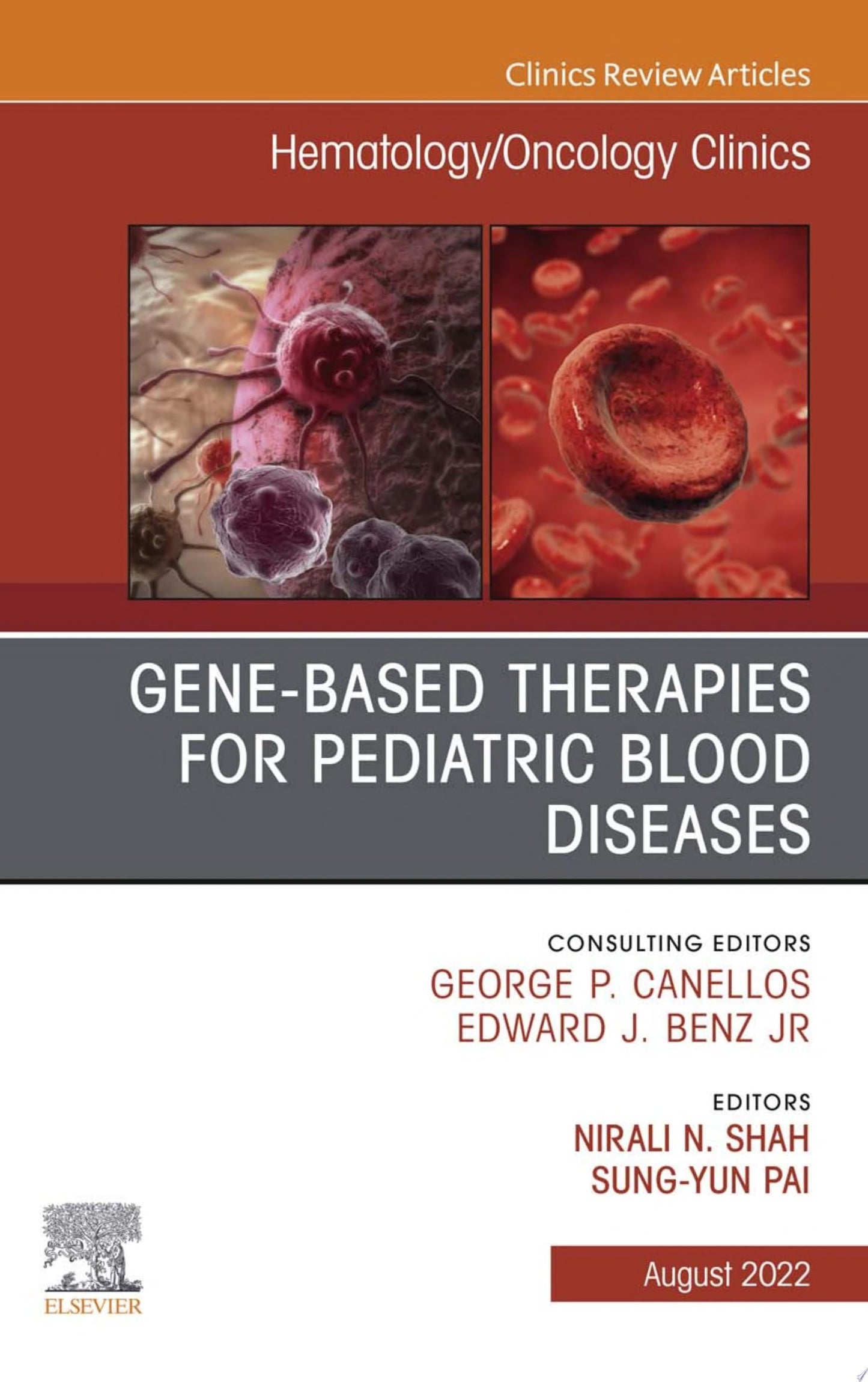 Gene-Based Therapies for Pediatric Blood Diseases, An Issue of Hematology/Oncology Clinics of North America