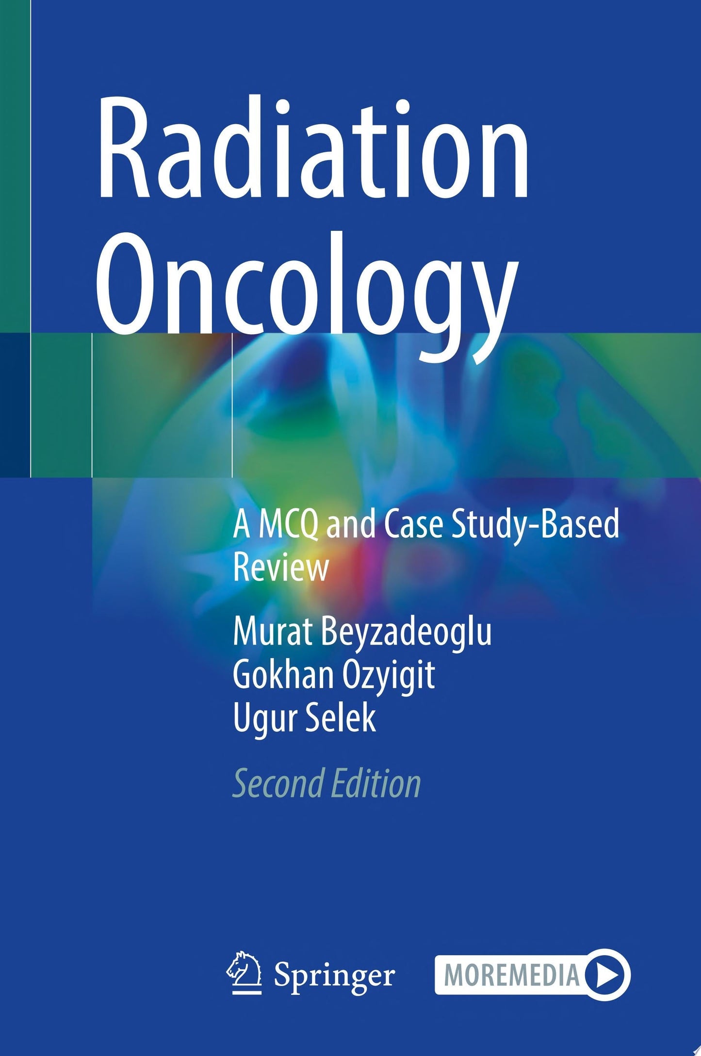 Radiation Oncology: A MCQ and Case Study-Based Review, 2nd Edition