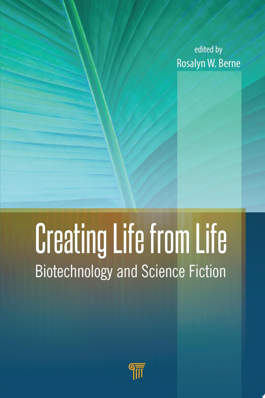 Creating Life from Life: Biotechnology and Science Fiction