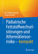 Pädiatrische Fettstoffwechselstörungen und Atheroskleroserisiko – kompakt