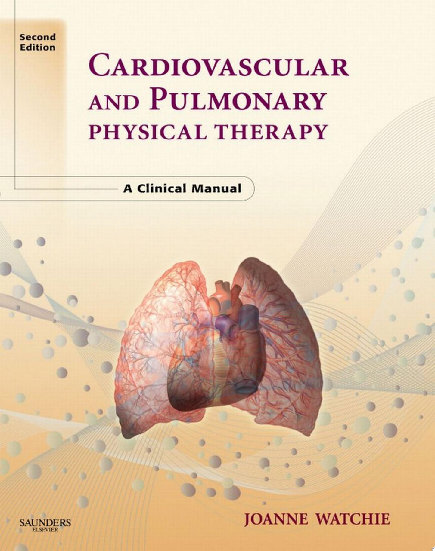Cardiovascular and Pulmonary Physical Therapy: A Clinical Manual, 2nd