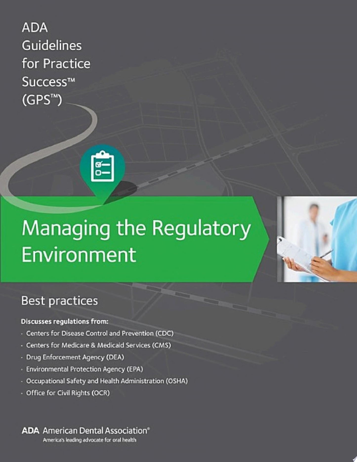 Managing the Regulatory Environment: Guidelines for Practice Success: