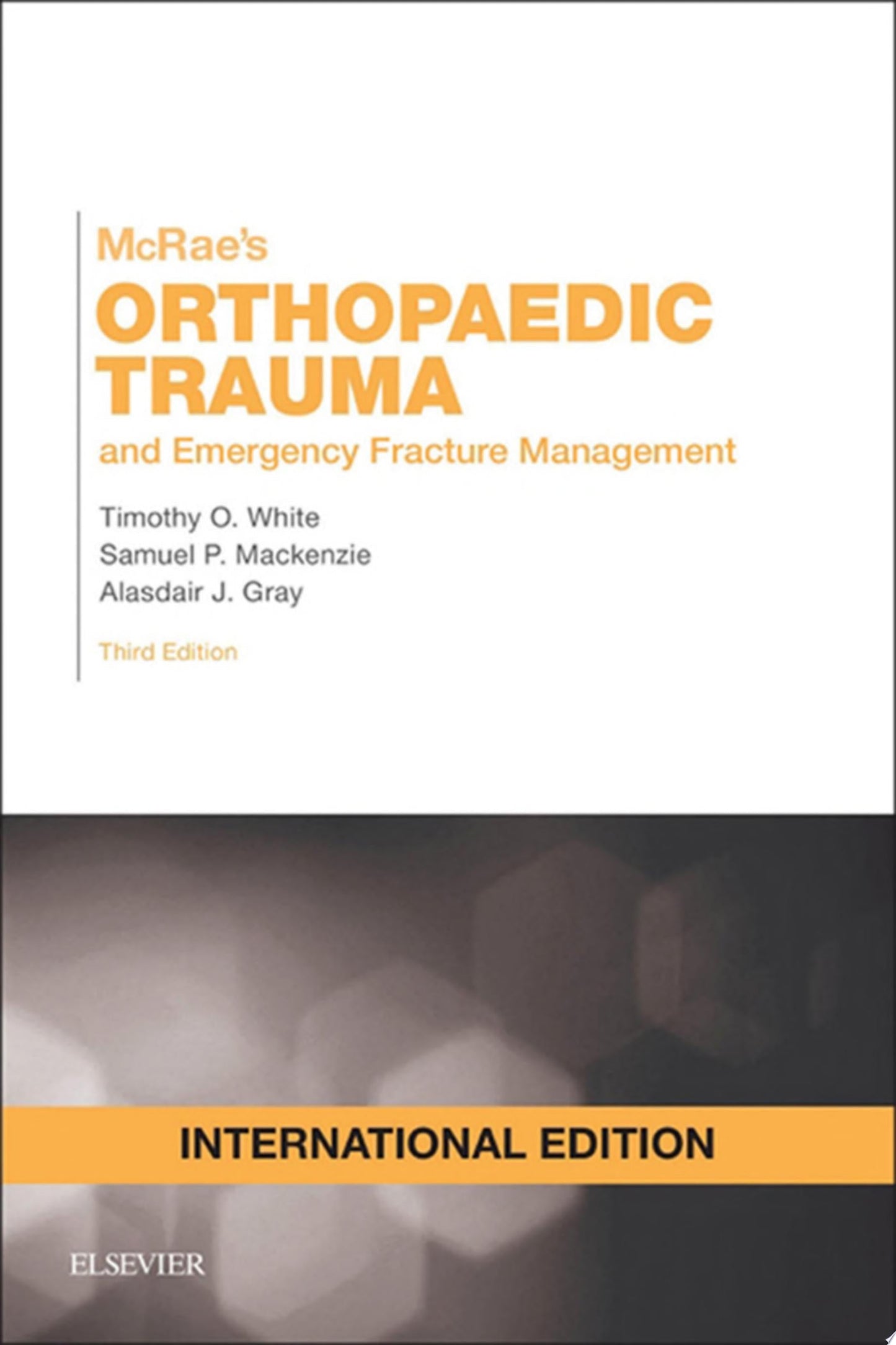 McRae’s Orthopaedic Trauma and Emergency Fracture Management, 3rd Edition