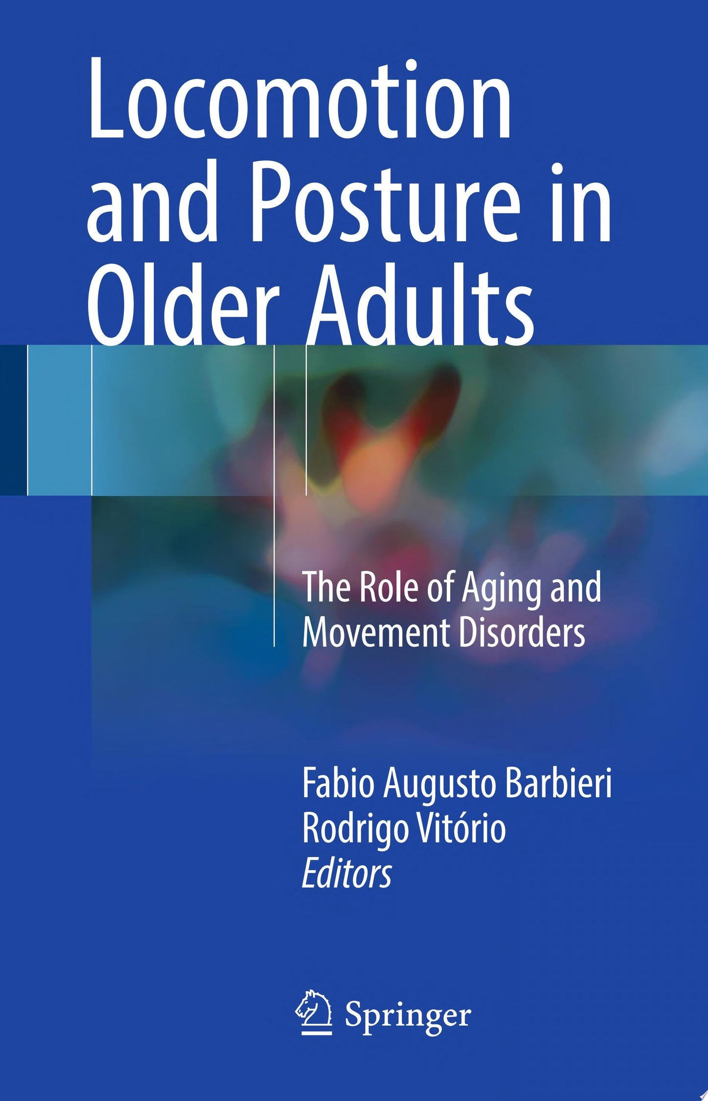 Locomotion and Posture in Older Adults: The Role of Aging and Movement Disorders, 2nd Edition